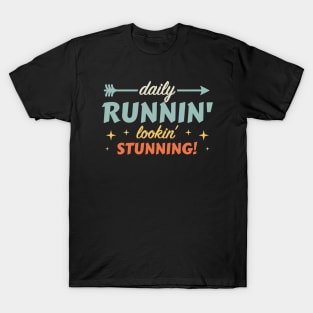 Daily Runnin' Lookin' Stunning! - 4 T-Shirt